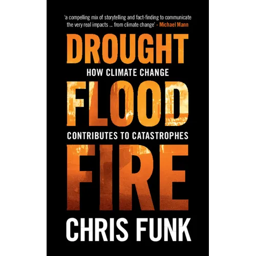 Drought, Flood, Fire - Hardcover