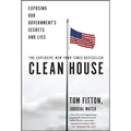 Clean House: Exposing Our Government's Secrets and Lies - Paperback