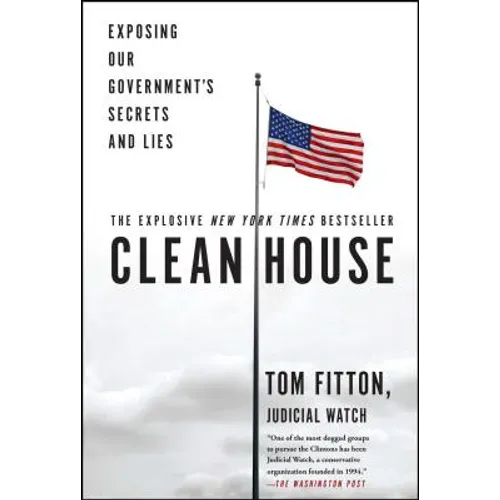Clean House: Exposing Our Government's Secrets and Lies - Paperback