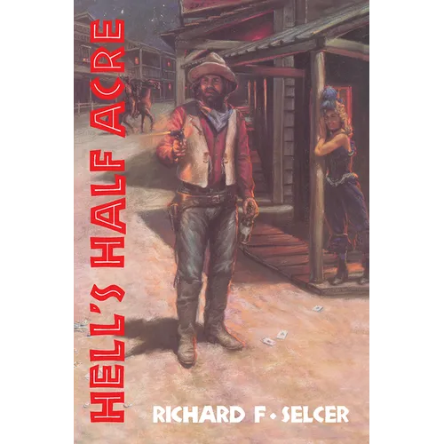 Hell's Half Acre: The Life and Legend of a Red-Light District Volume 9