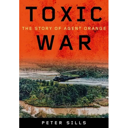 Toxic War: The Story of Agent Orange