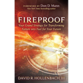 Fireproof: Your Grand Strategy for Transforming Failure Into Fuel for Your Future - Paperback