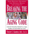Breaking the Aging Code: Maximizing Your DNA Function for Optimal Health and Longevity - Paperback