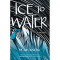 Ice to Water - Paperback