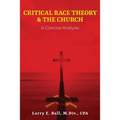 Critical Race Theory & the Church: A Concise Analysis - Paperback