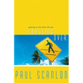 Crossing Over: Getting to the Best Life Yet - Paperback