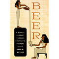 Beer: A Global Journey Through the Past and Present - Paperback