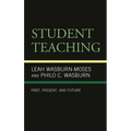 Student Teaching: Past, Present, and Future - Paperback