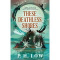 These Deathless Shores - Paperback