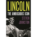 Lincoln: The Ambiguous Icon