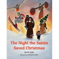 The Night the Saints Saved Christmas - Hardcover