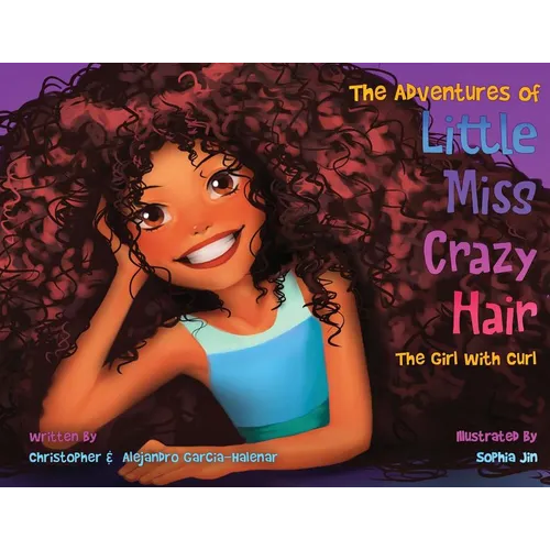 The Adventures of Little Miss Crazy Hair: The Girl with Curl