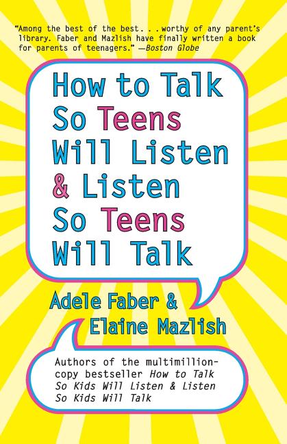 How to Talk So Teens Will Listen and Listen So Teens Will Talk - Paperback