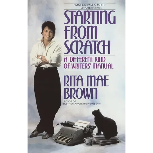 Starting from Scratch: A Different Kind of Writers' Manual - Paperback
