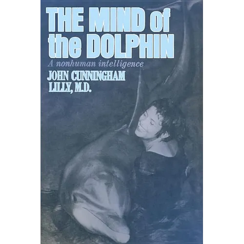 The Mind of the Dolphin: A Nonhuman Intelligence - Paperback