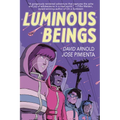 Luminous Beings: A Graphic Novel - Hardcover