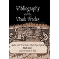 Bibliography and the Book Trades: Studies in the Print Culture of Early New England
