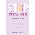 Stop the Stalker: A Guide For Targets - Paperback