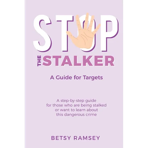 Stop the Stalker: A Guide For Targets - Paperback