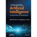 Understanding Artificial Intelligence: Fundamentals and Applications - Hardcover