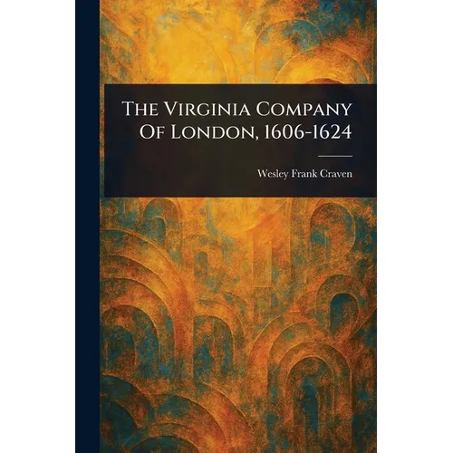 The Virginia Company Of London, 1606-1624