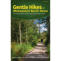 Gentle Hikes of Minnesota's North Shore: The Area's Most Scenic Hikes Less Than 3 Miles