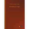 What Nietzsche Taught - Paperback