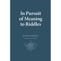 In Pursuit of Meaning to Riddles - Paperback