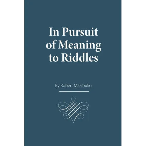 In Pursuit of Meaning to Riddles - Paperback