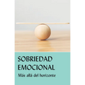 Sobriedad Emocional: Más Allá del Horizonte - Paperback
