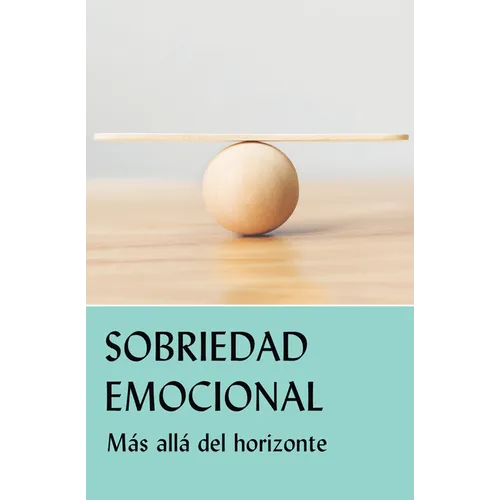 Sobriedad Emocional: Más Allá del Horizonte - Paperback