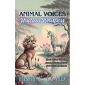 Animal Voices, Unicorn Whispers - Paperback
