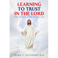 Learning to Trust in the Lord - Paperback