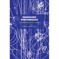 Enseñando Performance: Programas de Cursos Y Talleres - Paperback