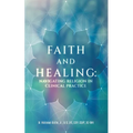 Faith and Healing: Navigating Religion In Clinical Practice - Paperback