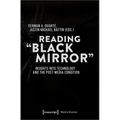 Reading »Black Mirror«: Insights Into Technology and the Post-Media Condition - Paperback