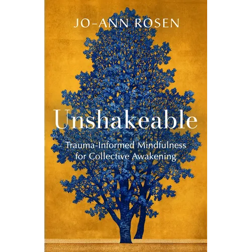 Unshakeable: Trauma-Informed Mindfulness for Collective Awakening - Paperback