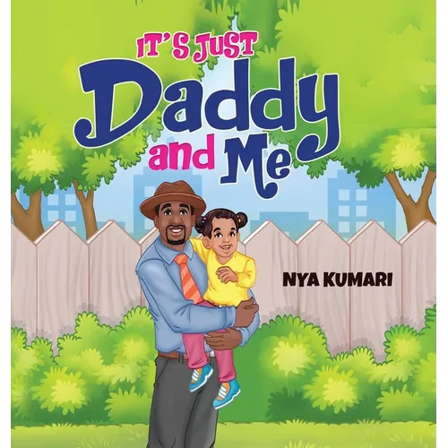 It's Just Daddy and Me - Hardcover