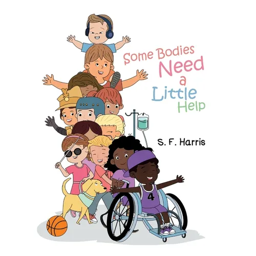 Some Bodies Need a Little Help - Hardcover