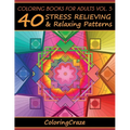 Coloring Books For Adults Volume 5: 40 Stress Relieving And Relaxing Patterns - Paperback