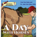 Dr. Jake's Veterinary Adventures: A Day with Horses - Hardcover