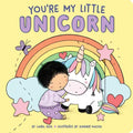 You're My Little Unicorn - Board Book