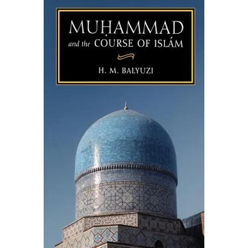 Muhammad and the Course of Islam - Paperback