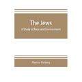 The Jews: a study of race and environment - Paperback