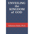 Unveiling the kingdom of God - Paperback
