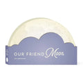 Our Friend Moon - Board Book