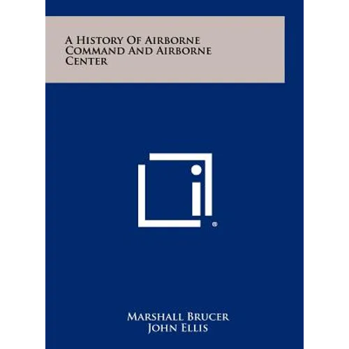 A History Of Airborne Command And Airborne Center