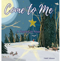 Come to Me - Hardcover