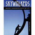 Skywalkers: Mohawk Ironworkers Build the City
