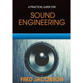 Sound Engineering: A Practical Guide - Paperback